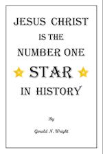 JESUS CHRIST IS THE NUMBER ONE STAR OF HISTORY