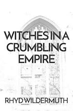 Witches In A Crumbling Empire