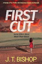 First Cut: A Novel of Suspense (Book One in the Detectives Daniels and Remalla Series) 
