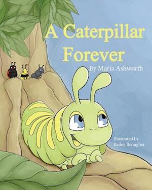 A Caterpillar Forever: A caterpillar's refusal to change