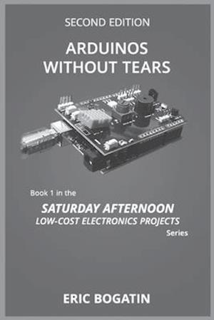 Arduinos Without Tears, Second Edition, (B&W Version)