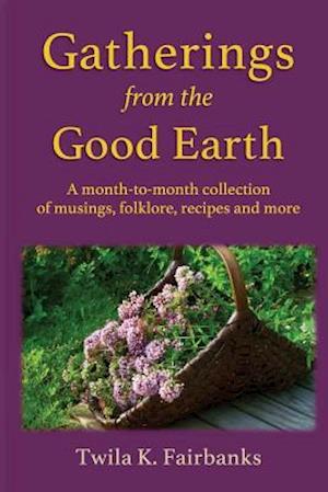 Gatherings from the Good Earth