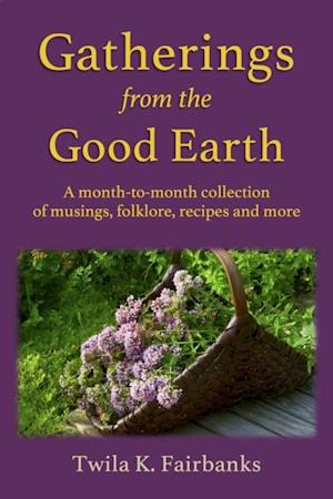 Gatherings from the Good Earth