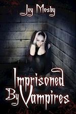 Imprisoned by Vampires