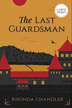 The Last Guardsman  (Large Print Edition)