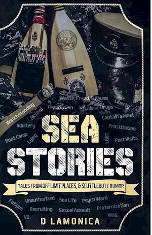 Sea Stories, Tales from Off Limit Places & Scuttlebutt Rumor