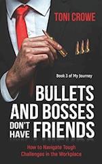 Bullets And Bosses Don't Have Friends