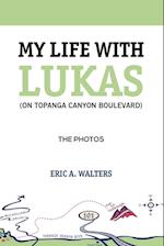 My Life with Lukas (On Topanga Canyon Boulevard)