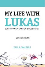 My Life with Lukas (On Topanga Canyon Boulevard)