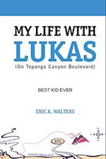 My Life With Lukas (On Topanga Canyon Boulevard): Best Kid Ever 
