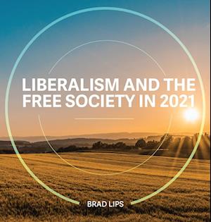 Liberalism and the Free Society in 2021