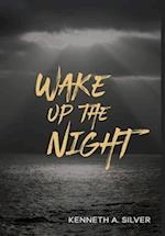 Wake Up The Night 
