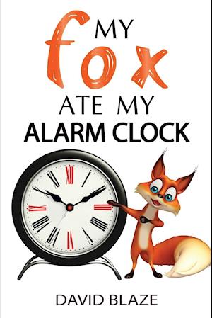 My Fox Ate My Alarm Clock