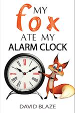 My Fox Ate My Alarm Clock