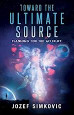 TOWARD THE ULTIMATE SOURCE: Planning for the Afterlife 