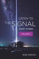 Listen To The Signal: Short Stories Volume 1 