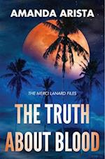 Truth About Blood (The Merci Lanard Files Book 2)