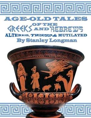 Age-Old Tales of the Greeks and Hebrews