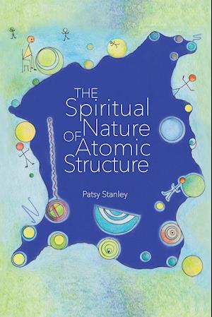 The Spiritual Nature of Atomic Structure