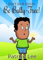 Be BULLY-FREE!