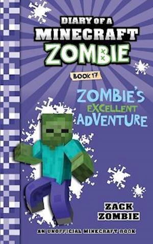 Diary of a Minecraft Zombie Book 17: Zombie's Excellent Adventure