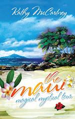 The Maui Magical Mystical Tour