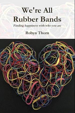 We're All Rubber Bands