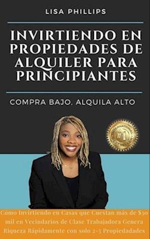 INVIRTIENDO EN PROPIEDADES DE ALQUILER PARA PRINCIPIANTES