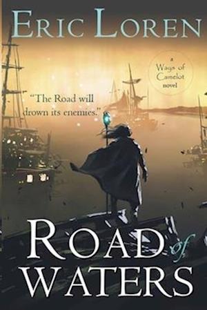 Road of Waters: YA Arthurian Fantasy