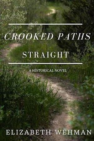 Crooked Paths Straight