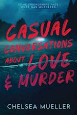 Casual Conversations About Love and Murder 
