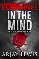 Vengeance In The Mind: Doctor Wise Book 8 