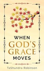 When God's Grace Moves