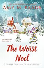 The Worst Noel: The Juniper Junction Mystery Series: Book One 