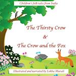 The Thirsty Crow & The Crow and the Fox