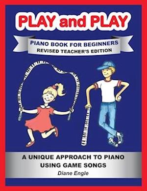 PLAY and PLAY PIANO BOOK FOR BEGINNERS REVISED TEACHER'S EDITION