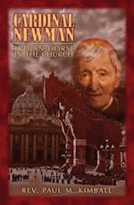 Cardinal Newman: Trojan Horse in the Church 