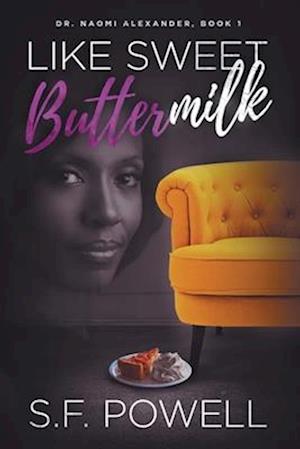 Like Sweet Buttermilk: Book One featuring Dr. Naomi Alexander