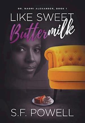 Like Sweet Buttermilk: Book One featuring Dr. Naomi Alexander