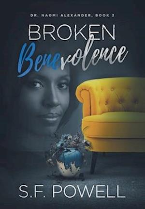 Broken Benevolence: Book Three featuring Dr. Naomi Alexander