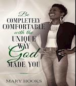 Be Completely Comfortable with the Unique Way God Made You