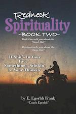 Redneck SpiritualityBook Two: If Shit's in Your Face---Something's Stinkin' in Your Thinkin' 