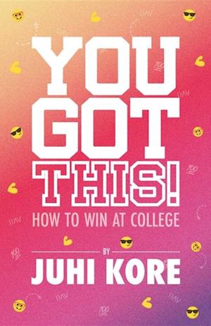 You Got This! : How to Win at College