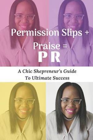 Permission Slips + Praise = PR