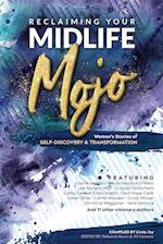Reclaiming Your Midlife Mojo : Women's Stories of Self-Discovery & Transformation 