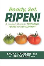 Ready, Set, Ripen! a Leader's Guide to Preparing People for Development