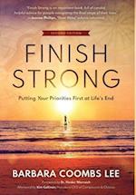 Finish Strong: Putting Your Priorities First at Life's End (Second Edition) 