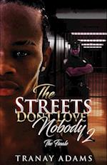 THE STREETS DON'T LOVE NOBODY 2