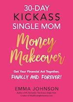 30-Day Kickass Single Mom Money Makeover