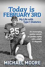 Today Is February 3rd My Life with Type 1 Diabetes